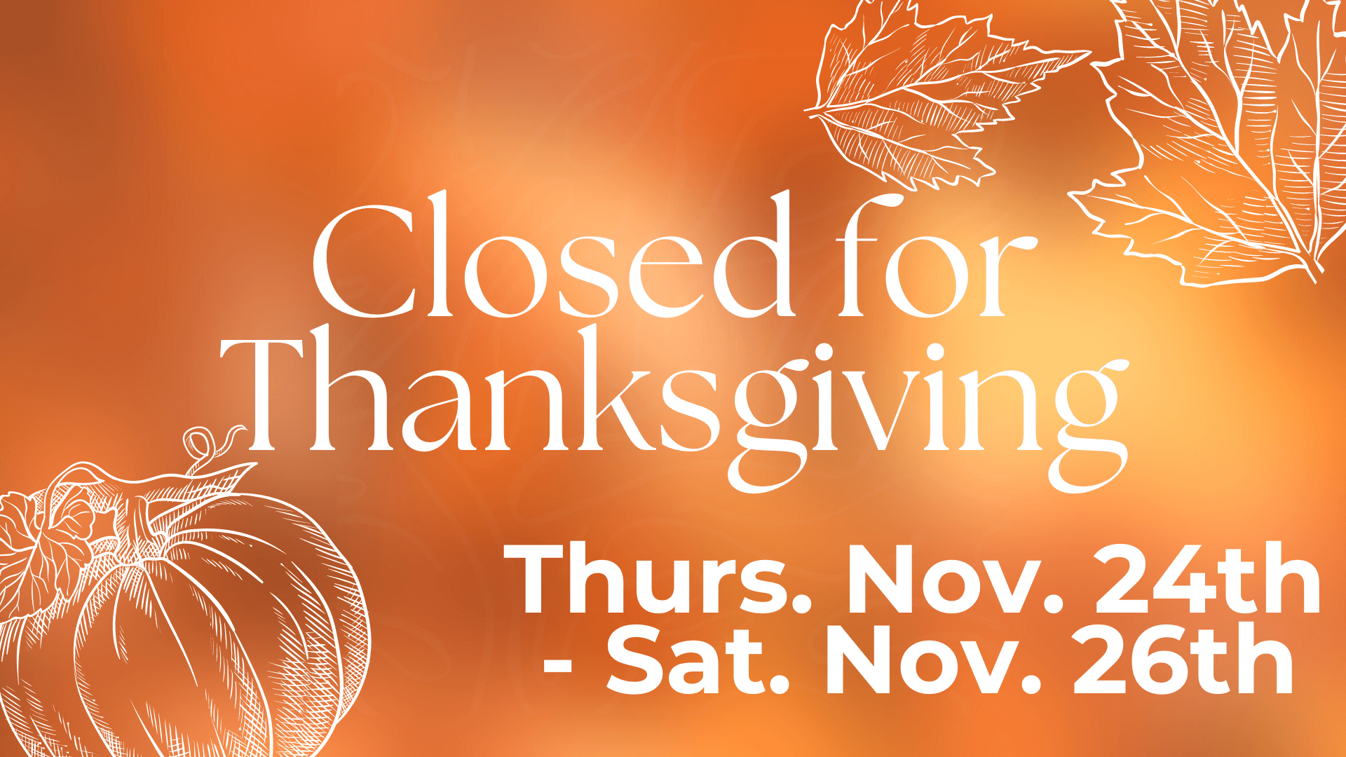 Closed for Thanksgiving 