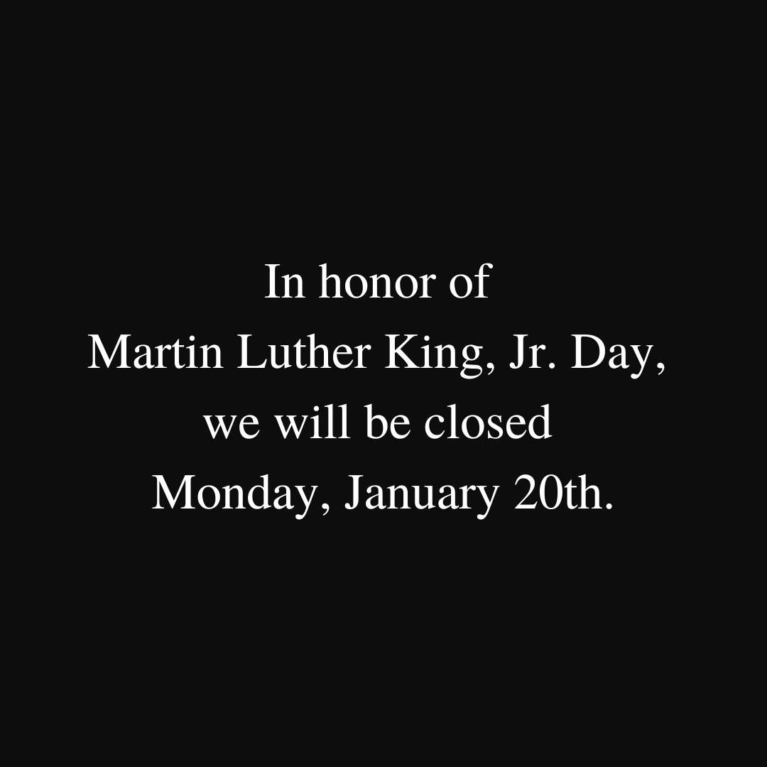 In honor of Martin Luther King, Jr. Day, we will be closed Monday, January 2th. (Instagram Post) (1)
